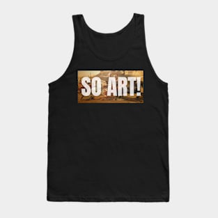 So art! Tank Top